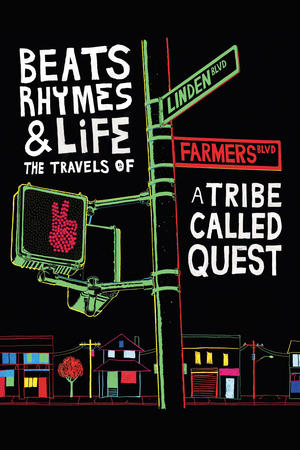 Beats, Rhymes Life The Travels of A Tribe Called Quest (2011)