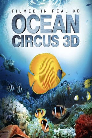 Ocean Circus 3D: Underwater Around the World (2012)
