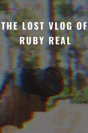 The Lost Vlog of Ruby Real (2020)