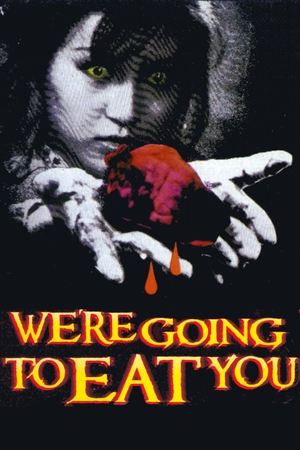 Were Going to Eat You (1980)