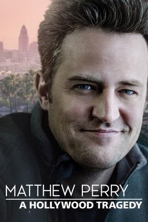 Matthew Perry A Hollywood Tragedy (2025)