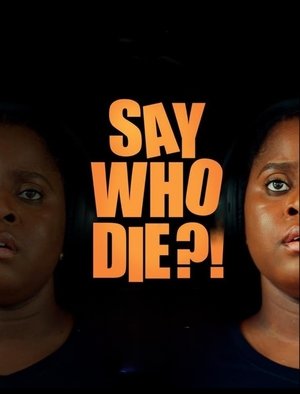 Say Who Die (2025)