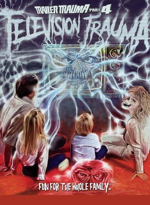 Trailer Trauma Part 4 Television Trauma (2017)
