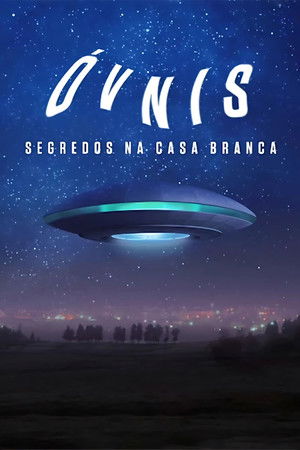 UFOs The White House Files (2019)