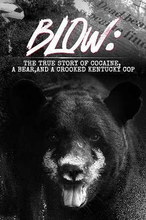 Blow The True Story of Cocaine, a Bear, and a Crooked Kentucky Cop (2023)