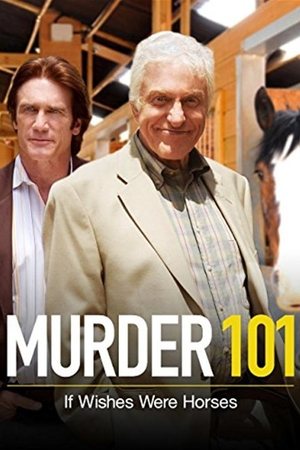 Murder 101 If Wishes Were Horses (2007)