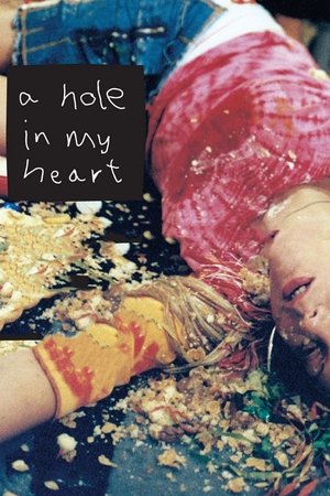 A Hole in My Heart (2004)