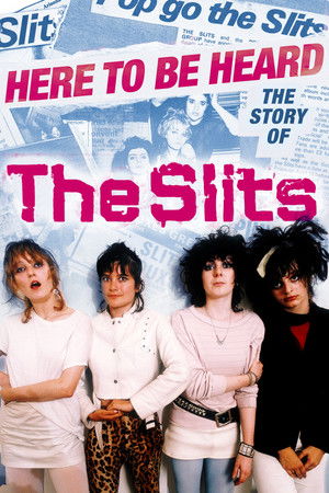 Here to Be Heard The Story of the Slits (2017)