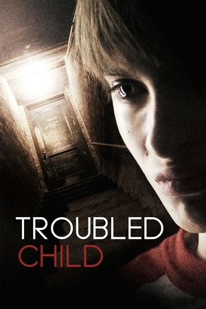 Troubled Child (2012)