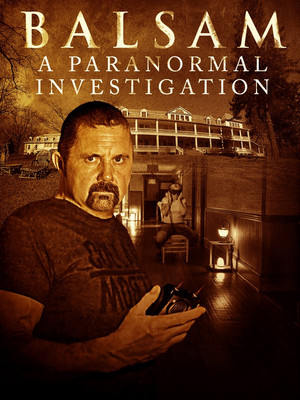 Balsam A Paranormal Investigation (2021)