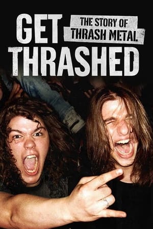 Get Thrashed: The Story of Thrash Metal (2006)