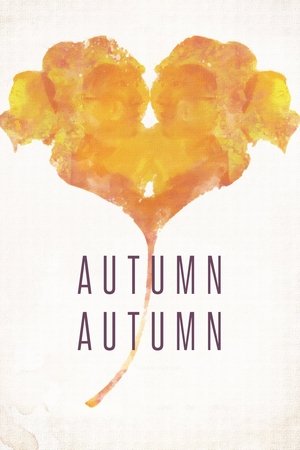 Autumn, Autumn (2016)