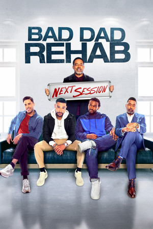 Bad Dad Rehab The Next Session (2021)