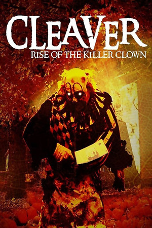 Cleaver: Rise of the Killer Clown (2015)