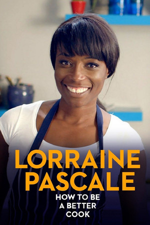 Lorraine Pascale How to Be a Better Cook (2014)