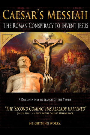 Caesars Messiah: The Roman Conspiracy to Invent Jesus (2012)