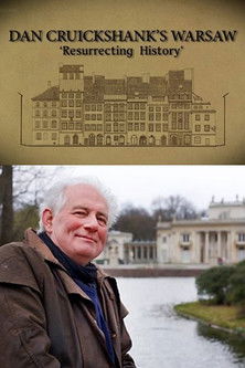 Dan Cruickshank Resurrecting History Warsaw (2015)