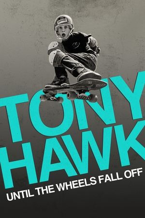 Tony Hawk Until the Wheels Fall Off (2022)