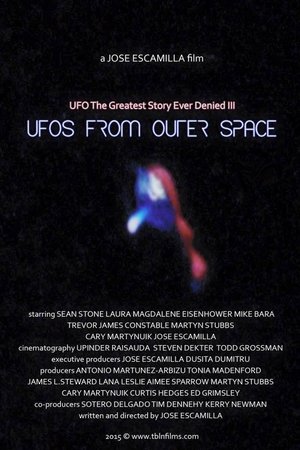UFO: The Greatest Story Ever Denied III UFOs from Outer Space (2016)