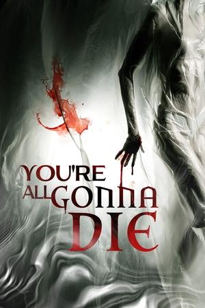 Youre All Gonna Die (2023)