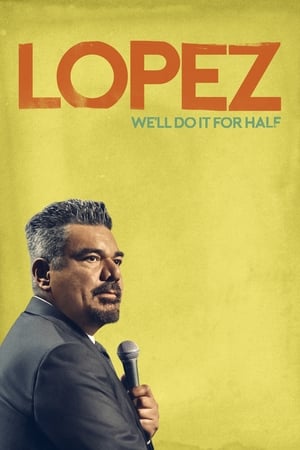 George Lopez: Well Do It for Half (2020)