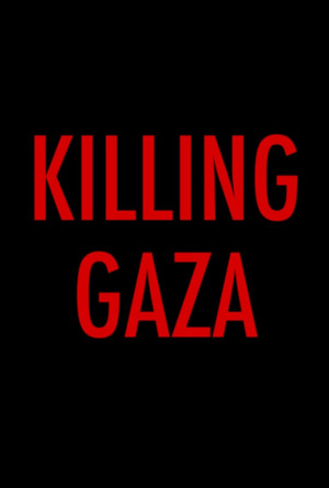 Killing Gaza (2018)