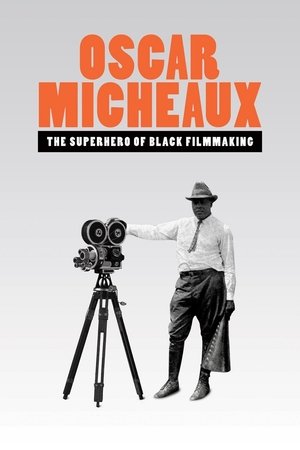 Oscar Micheaux The Superhero of Black Filmmaking (2021)