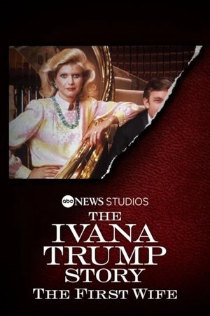 The Ivana Trump Story The First Wife (2022)