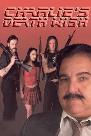 Charlies Death Wish (2005)