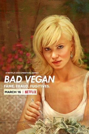 Bad Vegan: Fame Fraud Fugitives (2022)