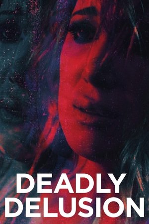 Deadly Delusion (2017)