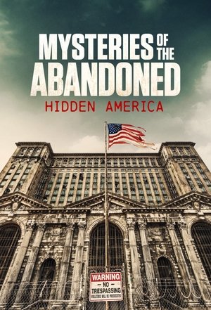 Mysteries of the Abandoned Hidden America (2022-)