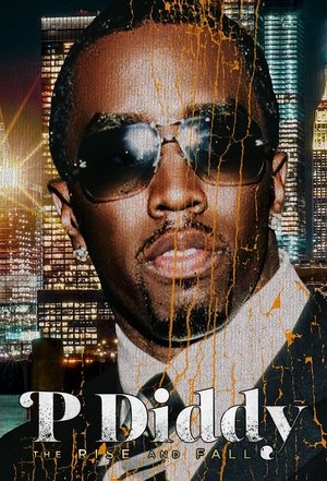 P Diddy The Rise and Fall (2025) Poster
