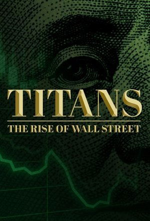 Titans: The Rise of Wall Stree