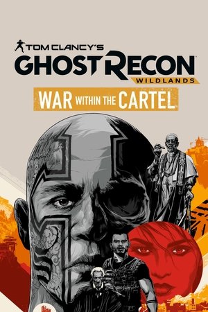 Tom Clancys Ghost Recon Wildlands: War Within the Cartel (2017)