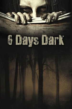 6 Days Dark (2014)