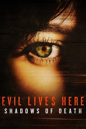 Evil Lives Here Shadows of Death (2020-)