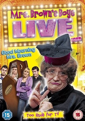 Mrs Browns Boys Live Tour: Good Mourning Mrs Brown (2012)