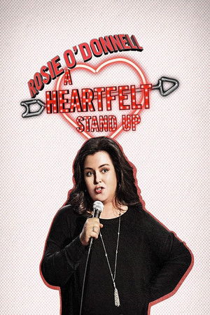 Rosie ODonnell: A Heartfelt Standup (2015)