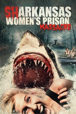 Sharkansas Womens Prison Massacre (2016)