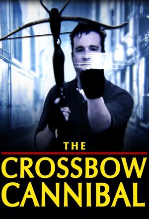 The Crossbow Cannibal (2025)