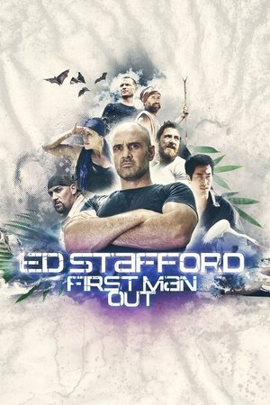 Ed Stafford: First Man Out (2019 )