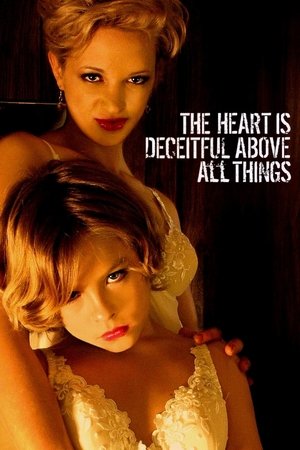 The Heart Is Deceitful Above All Things (2004)