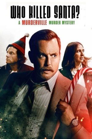 Who Killed Santa A Murderville Murder Mystery (2022)