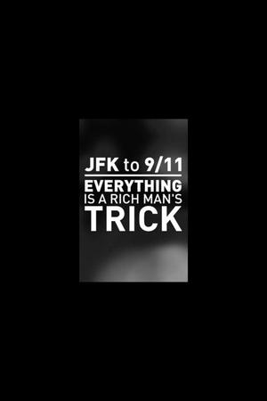 JFK to 911 Everything Is a Rich Mans Trick (2014) Poster