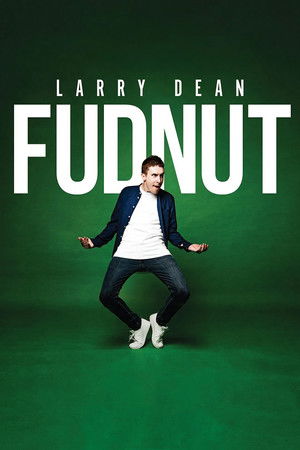 Larry Dean: Fudnut (2024)