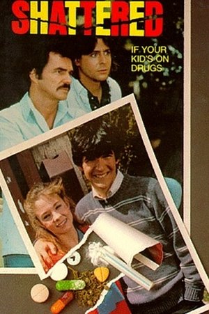 Shattered If Your Kids on Drugs (1986)