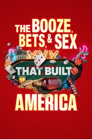 The Booze, Bets and Sex That Built America (2022-)