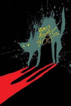 Shes Allergic to Cats (2016)