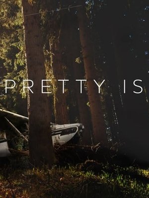 Pretty Is (2017)